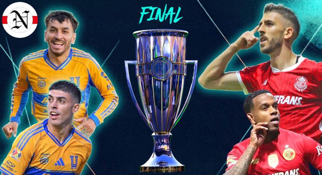 Toluca y Tigres chocan por el título de la Concacaf Champions Cup 2026