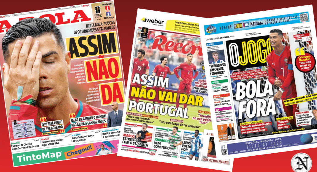 Prensa portuguesa cuestiona el debut de la Selección Lusitana en el Mundial Prensa portuguesa cuestiona el debut de la Selección Lusitana en el Mundial