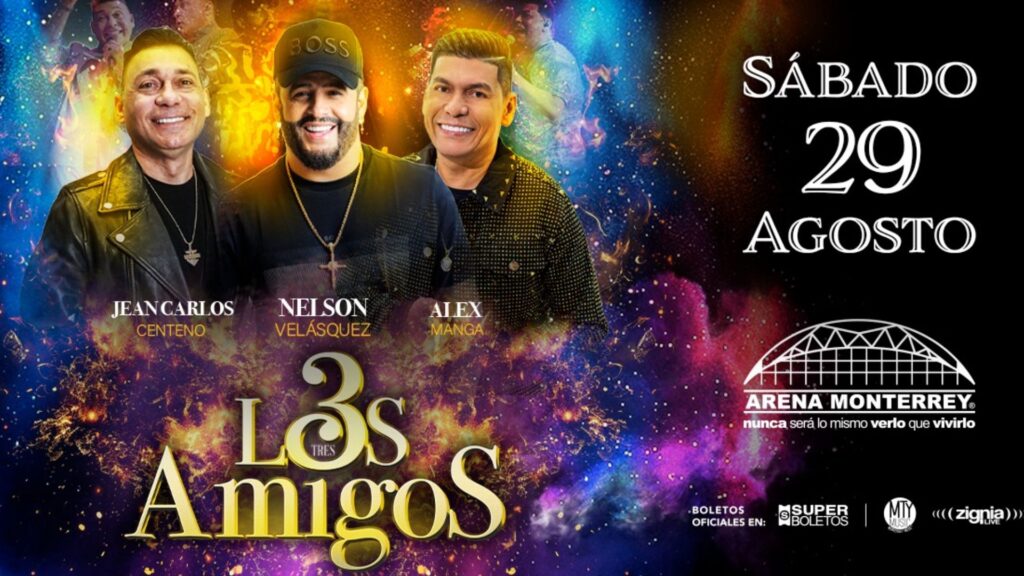 Los 3 Amigos en Monterrey con Jean Carlos Centeno, Nelson Velásquez y Alex Manga en la Arena Monterrey el 29 de agosto.